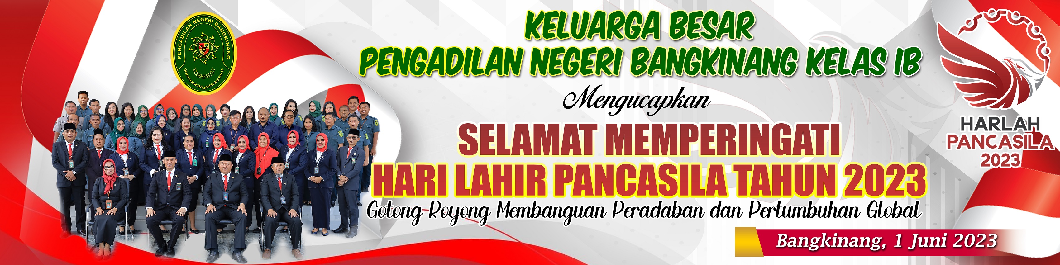 KELUARGA BESAR PENGADILAN NEGERI BANGKINANG KELAS IB MENGUCAPKAN SELAMAT MEMPERINGATI HARI LAHIR PANCASILA TAHUN 2023